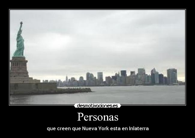 Personas - que creen que Nueva York esta en Inlaterra