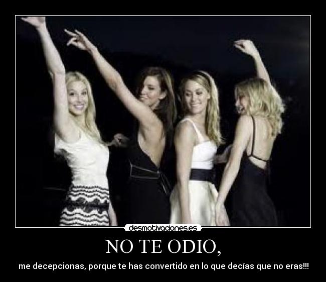 NO TE ODIO, - 