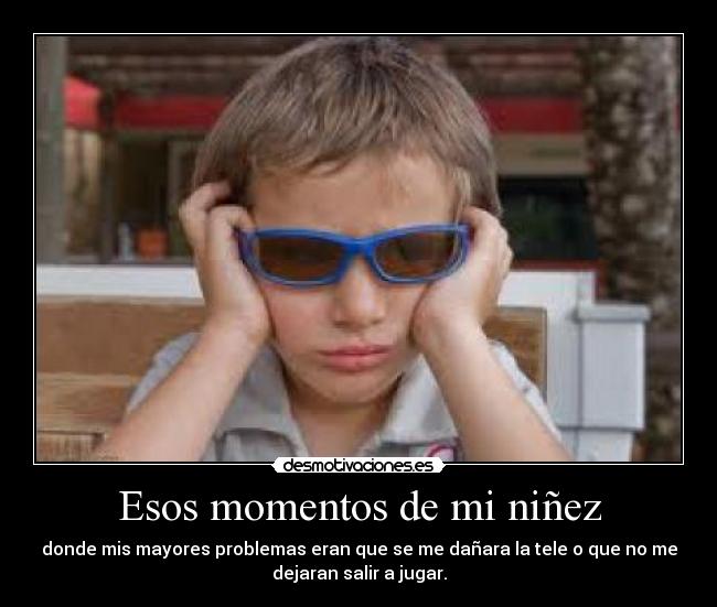 Esos momentos de mi niñez -