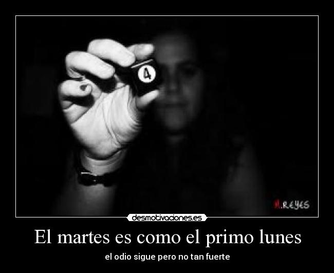 El martes es como el primo lunes - 