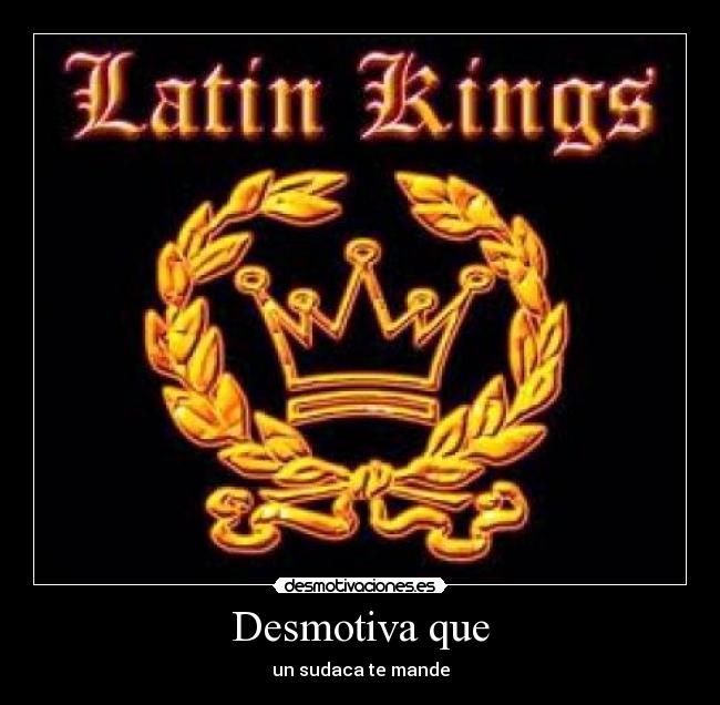 Desmotiva que - un sudaca te mande