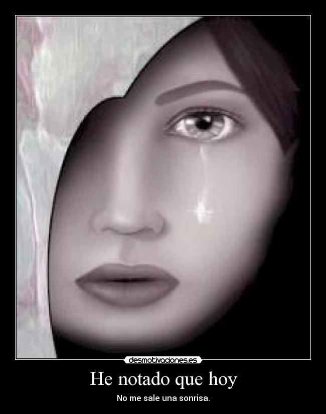 He notado que hoy - 
