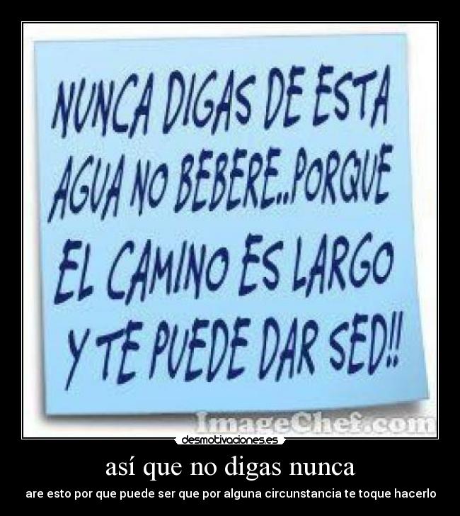 así que no digas nunca - 