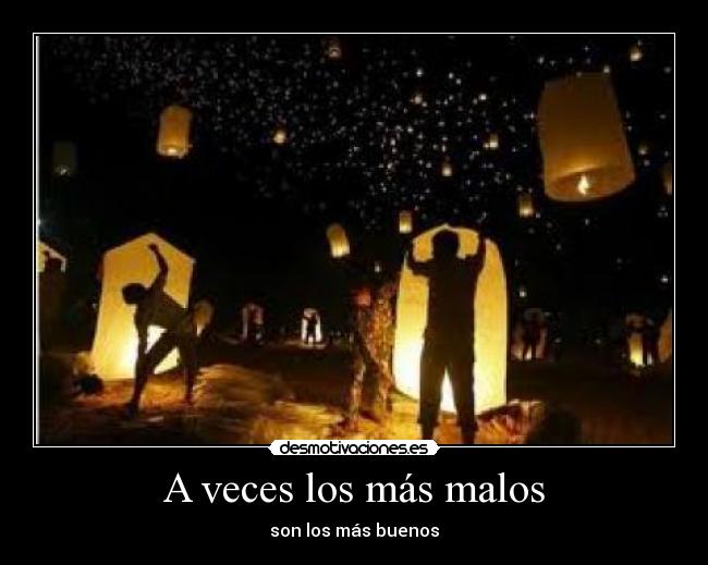 A veces los más malos - 