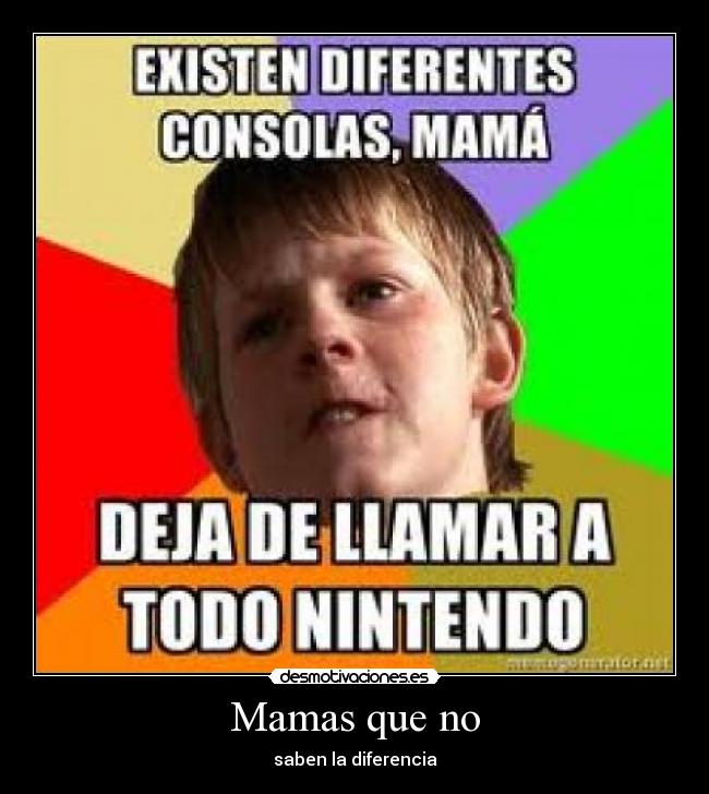 Mamas que no - saben la diferencia