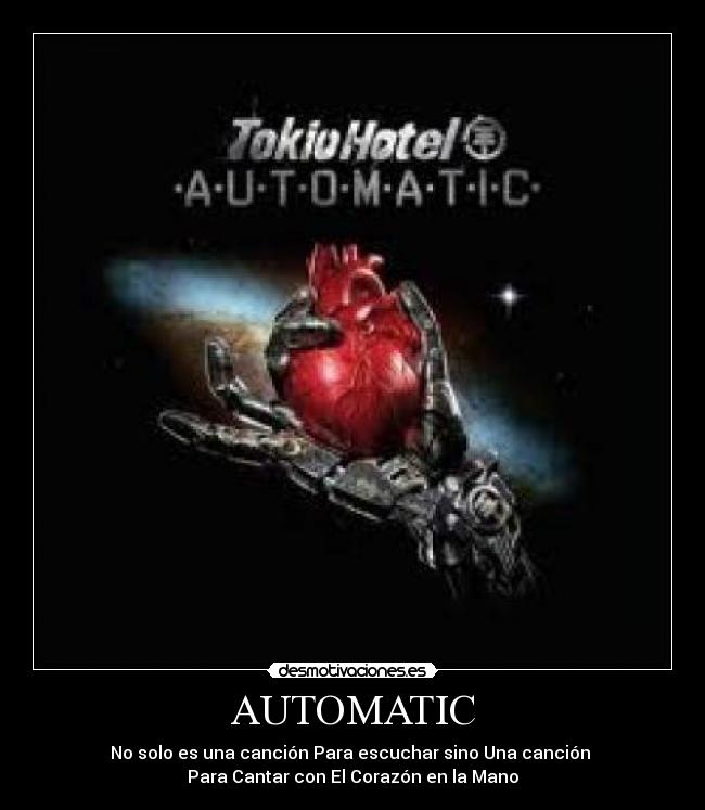 AUTOMATIC - No solo es una canción Para escuchar sino Una canción
Para Cantar con El Corazón en la Mano