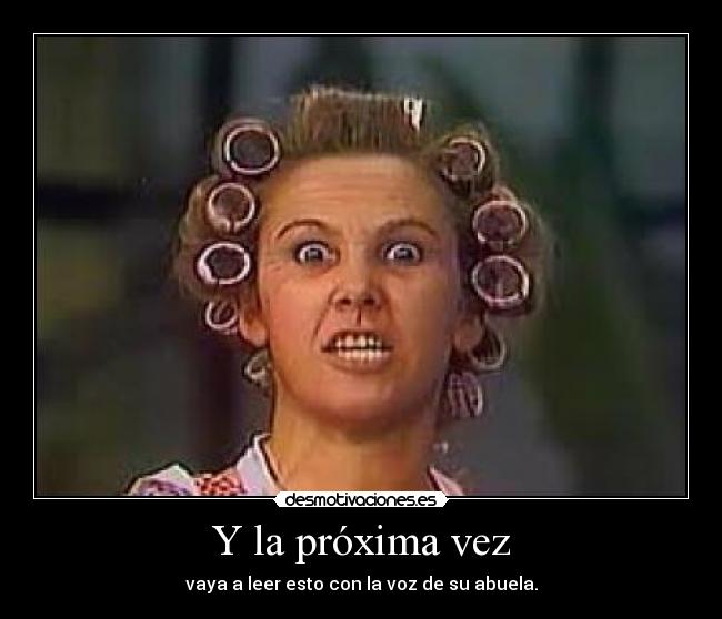 Y la próxima vez - 