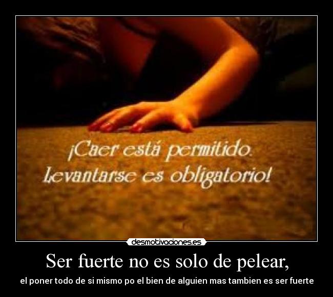 Ser fuerte no es solo de pelear, -