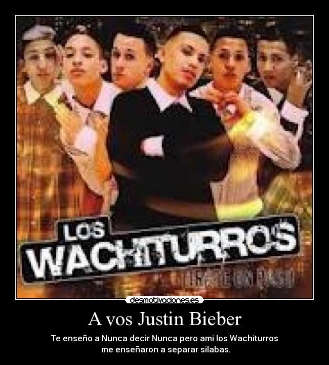 carteles justin bieber wachiturros desmotivaciones