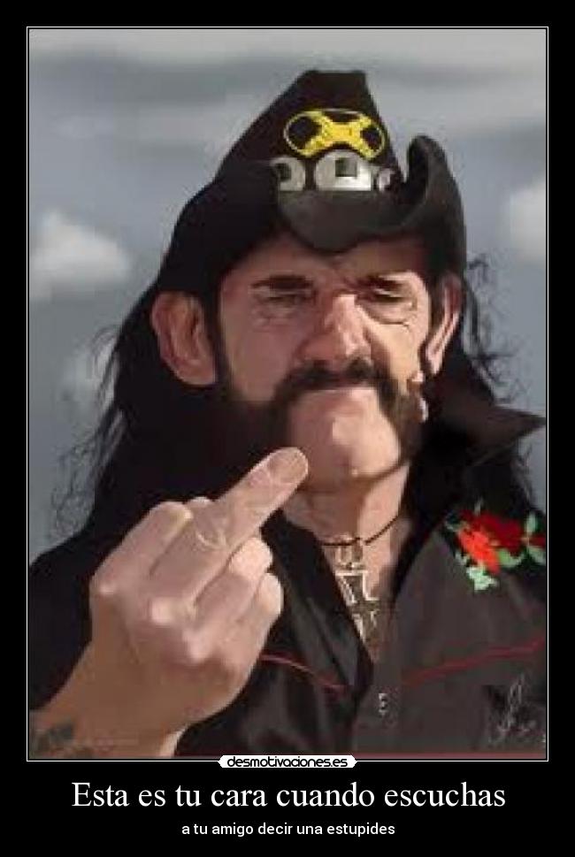 Esta es tu cara cuando escuchas -