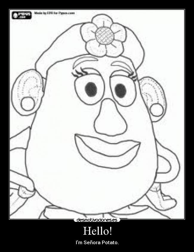 Hello! - Im Señora Potato.