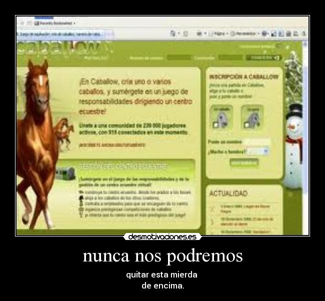 nunca nos podremos - quitar esta mierda
de encima.