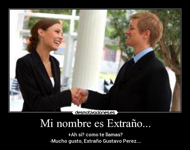 Mi nombre es Extraño... -