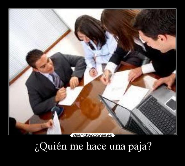 ¿Quién me hace una paja? -