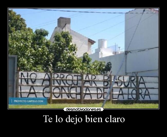 Te lo dejo bien claro -