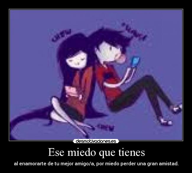 Ese miedo que tienes -