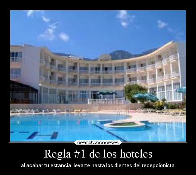 carteles hoteles dientes arrasar con hotel bajas llevas las sillas porque caben maleta desmotivaciones