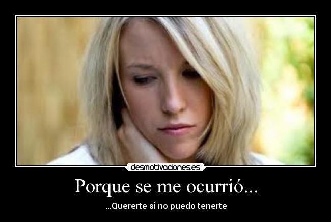 Porque se me ocurrió... -