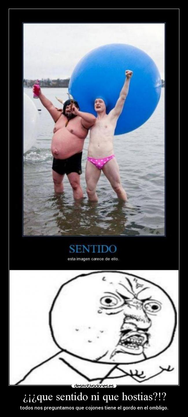 ¿¡¿que sentido ni que hostias?!? -
