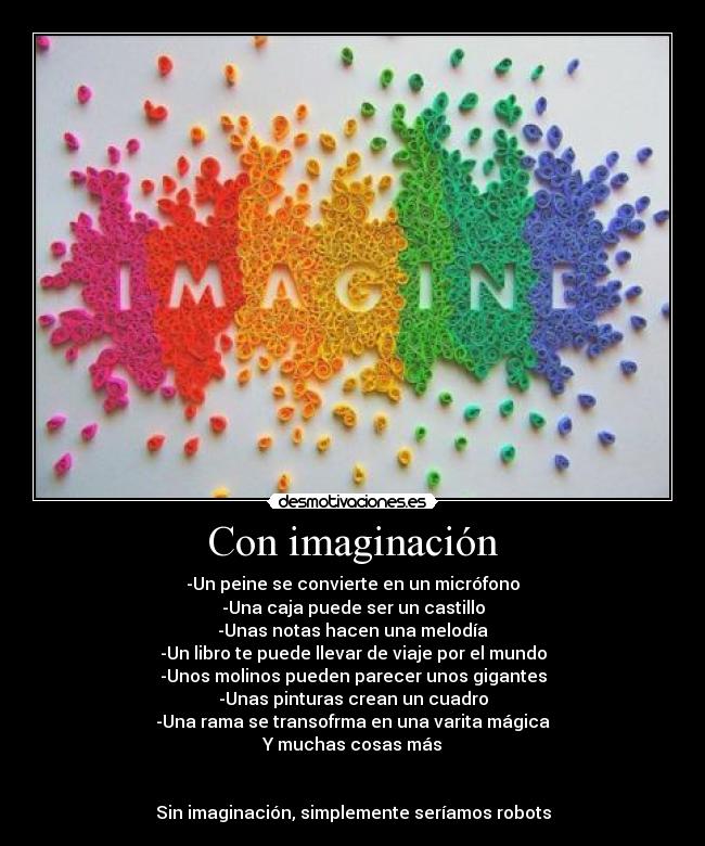 carteles imaginacion imaginacion pasion vida corazon mundo mejor optimista amor desmotivaciones