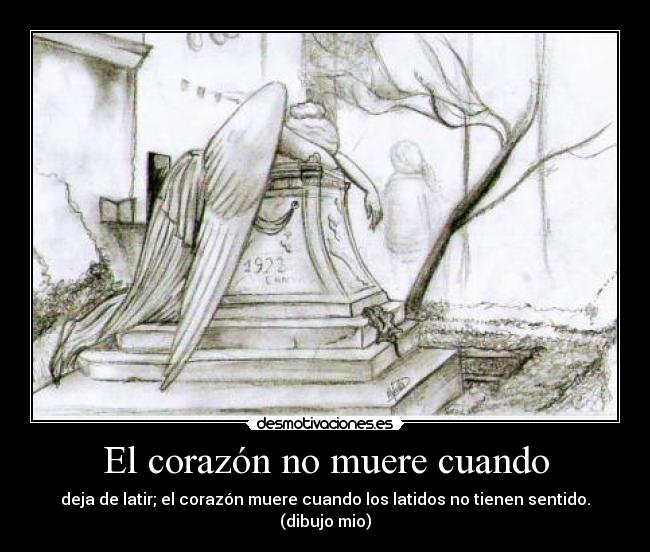 El corazón no muere cuando -