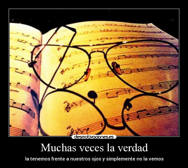 Muchas veces la verdad -