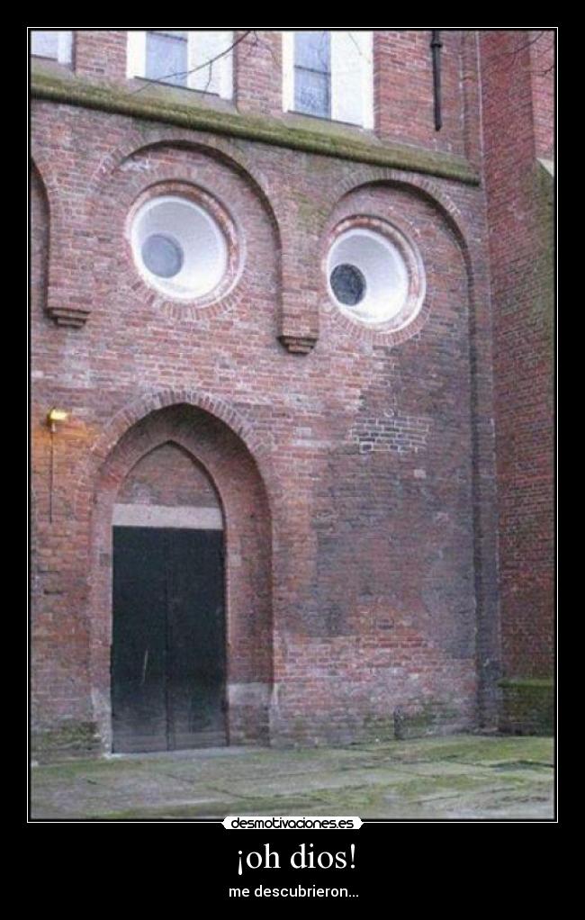 ¡oh dios! -