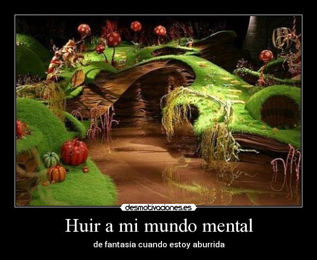 Huir a mi mundo mental - 
