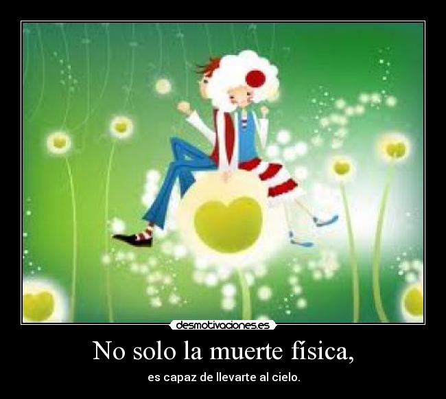 No solo la muerte física, -