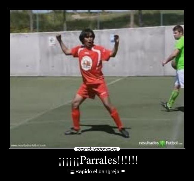 ¡¡¡¡¡¡Parrales!!!!!! -