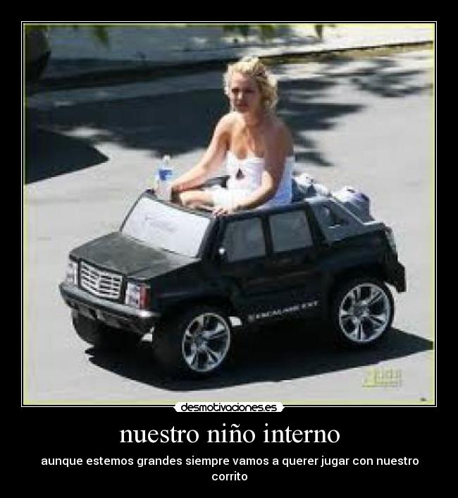 nuestro niño interno - aunque estemos grandes siempre vamos a querer jugar con nuestro corrito