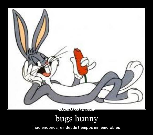 bugs bunny - haciendonos reir desde tiempos inmemorables