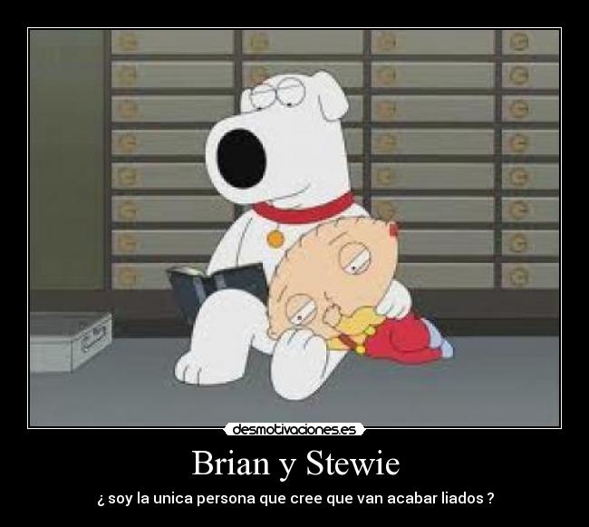 Brian y Stewie - ¿ soy la unica persona que cree que van acabar liados ?