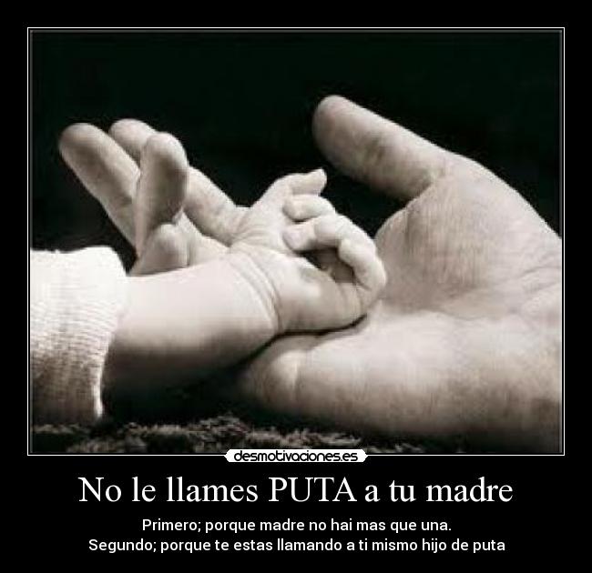 No le llames PUTA a tu madre -