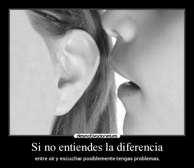 carteles oir escuchar desmotivaciones