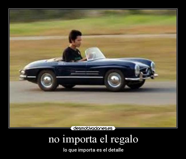no importa el regalo - lo que importa es el detalle
