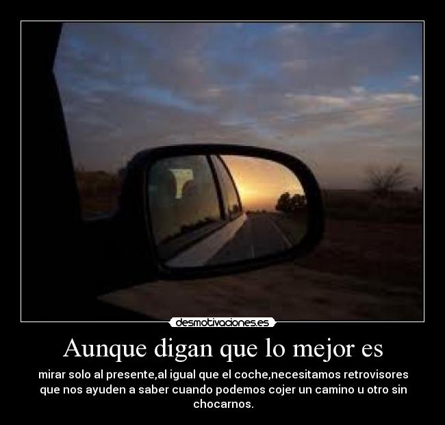 Aunque digan que lo mejor es -