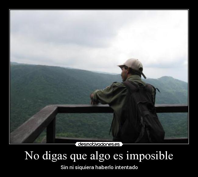 No digas que algo es imposible - 