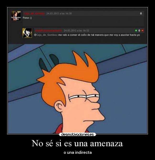 carteles fry dude por culpa una fruta que oir nombre lengua sabe cuero pene cdg desmotivaciones