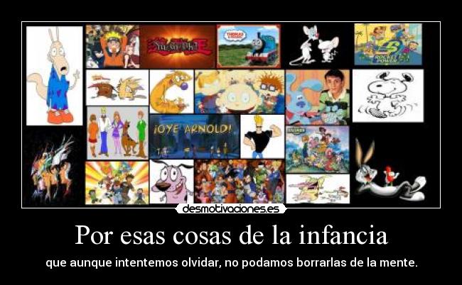 Por esas cosas de la infancia -