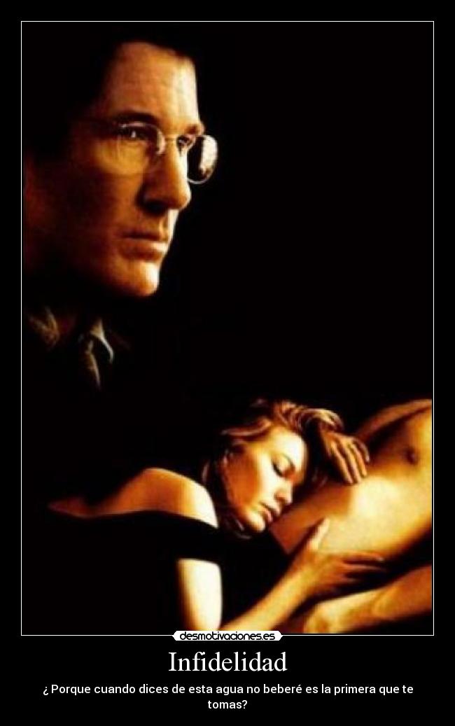 Infidelidad - ¿ Porque cuando dices de esta agua no beberé es la primera que te tomas?