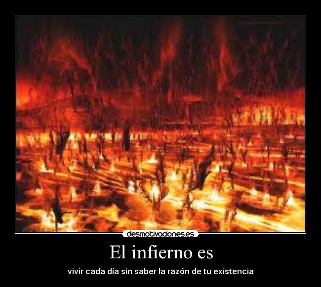 El infierno es -