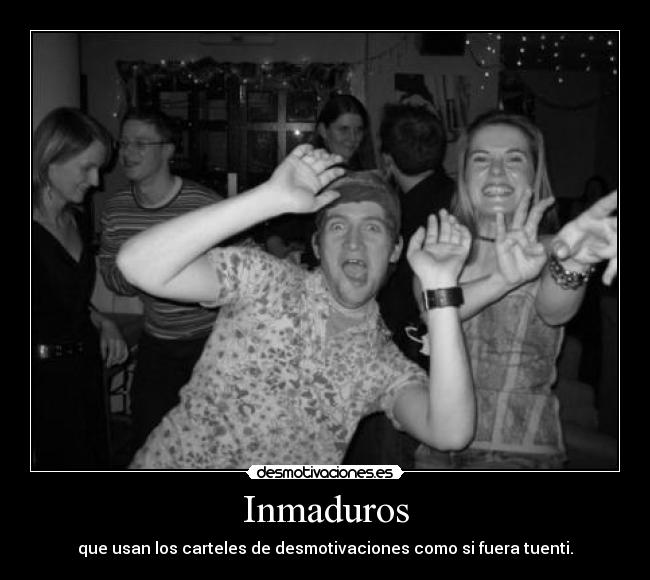 Inmaduros -