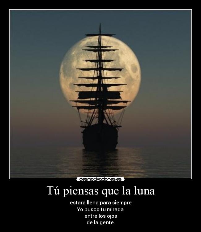 Tú piensas que la luna - 