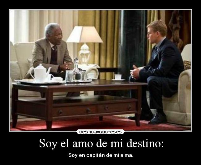 Soy el amo de mi destino: -