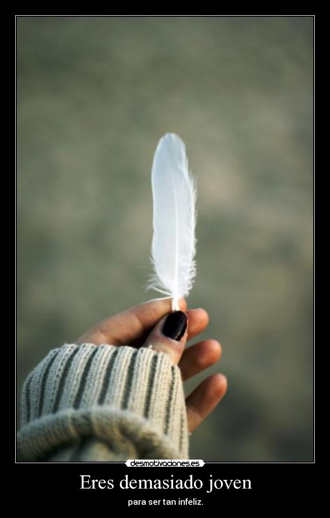 Eres demasiado joven -