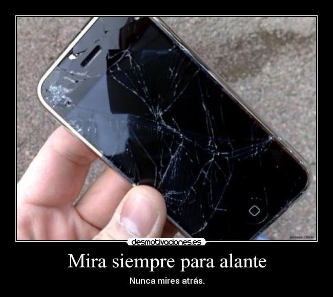 Mira siempre para alante -