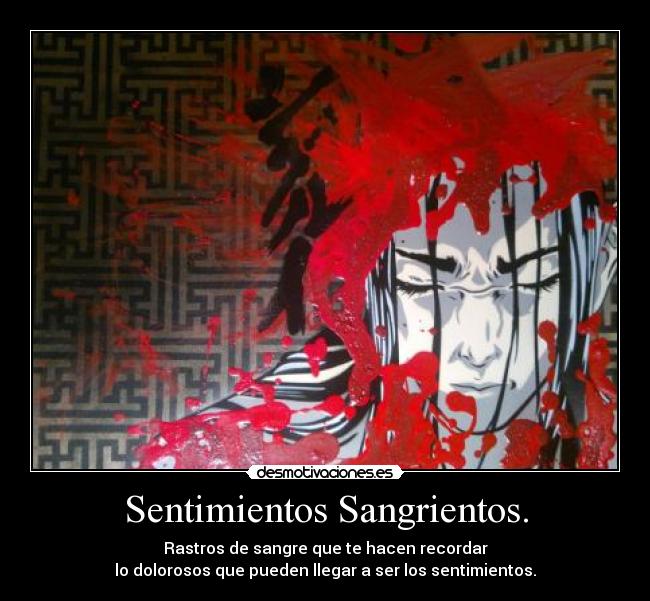Sentimientos Sangrientos. - 