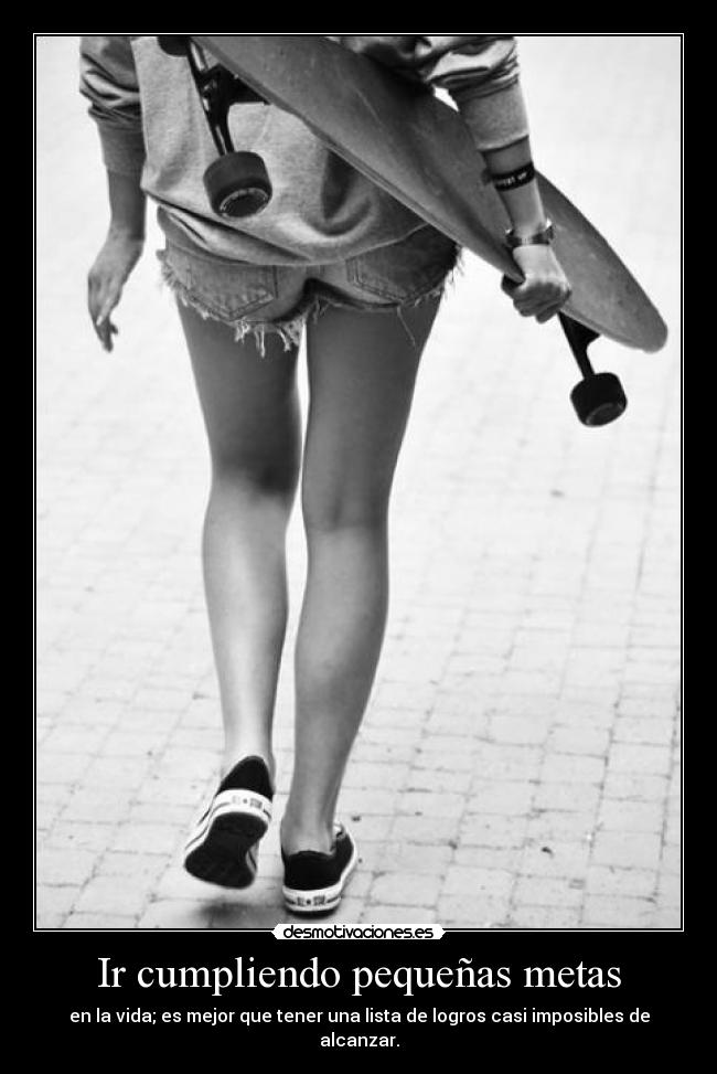 Ir cumpliendo pequeñas metas -