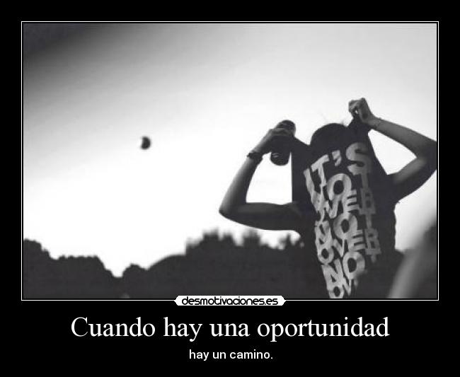 Cuando hay una oportunidad - 